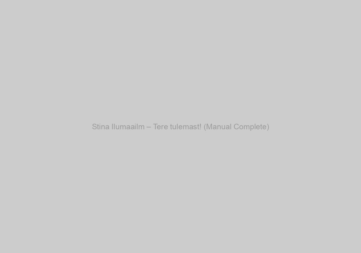 Stina Ilumaailm – Tere tulemast! (Manual Complete)
